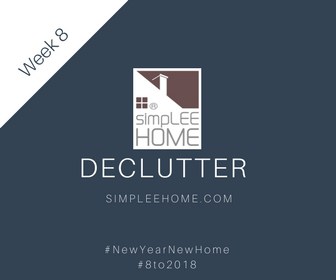 Prep to sell your home in 2018. Week 8 tip: Declutter